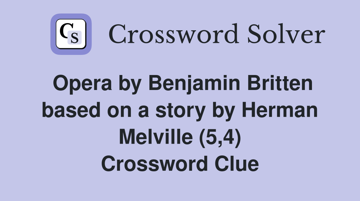 Opera by Benjamin Britten based on a story by Herman Melville (5,4